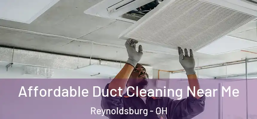  Affordable Duct Cleaning Near Me Reynoldsburg - OH