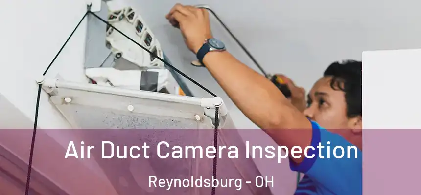  Air Duct Camera Inspection Reynoldsburg - OH