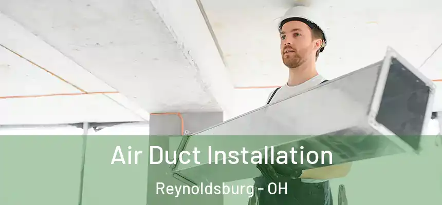  Air Duct Installation Reynoldsburg - OH