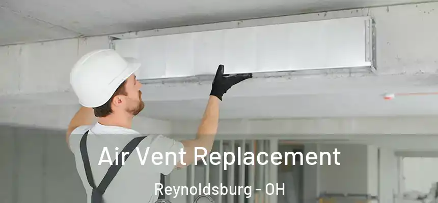  Air Vent Replacement Reynoldsburg - OH