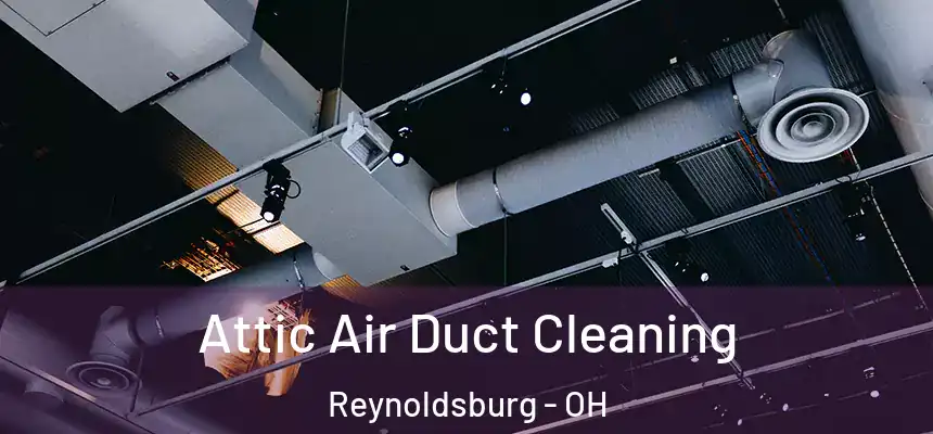  Attic Air Duct Cleaning Reynoldsburg - OH