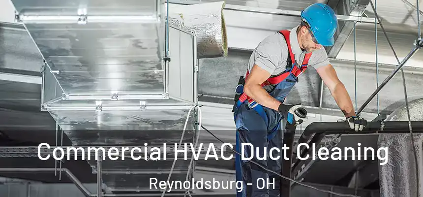 Commercial HVAC Duct Cleaning Reynoldsburg - OH