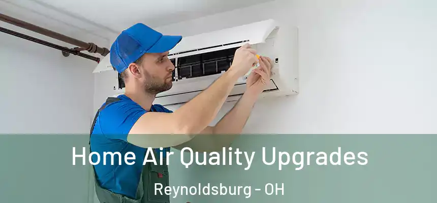 Home Air Quality Upgrades Reynoldsburg - OH