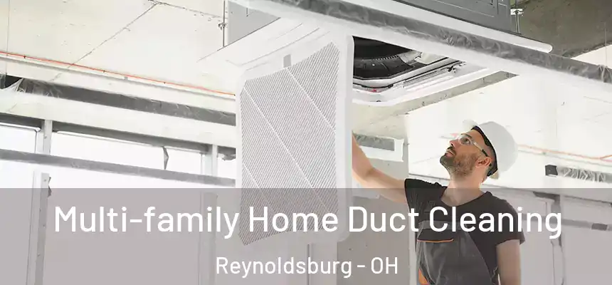 Multi-family Home Duct Cleaning Reynoldsburg - OH