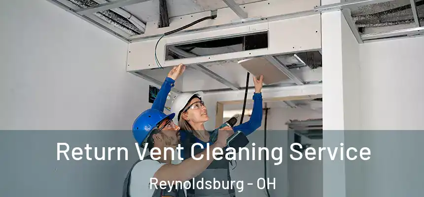  Return Vent Cleaning Service Reynoldsburg - OH