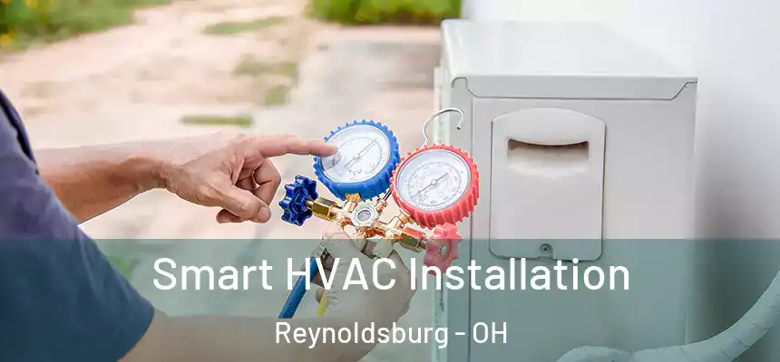  Smart HVAC Installation Reynoldsburg - OH