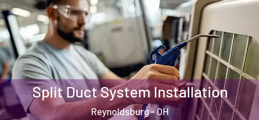  Split Duct System Installation Reynoldsburg - OH